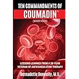 Ten Commandments of Coumadin®: (WARFARIN) Lessons Learned from a 20-Year Veteran of Anticoagulation Therapy