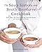 The Soup Sisters and Broth Brothers Cookbook: More than 100 Heart-Warming Seasonal Recipes for You to Cook at Home
