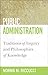 Public Administration: Traditions of Inquiry and Philosophies of Knowledge (Public Management and Change)