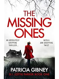 The Missing Ones: An absolutely gripping thriller with a jaw-dropping twist (Detective Lottie Parker Book 1)