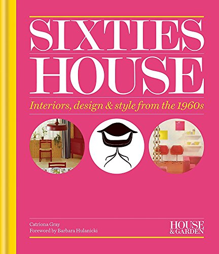 House & Garden Sixties House by Catriona Gray, House & Garden