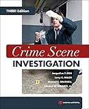 Crime Scene Investigation, Third Edition