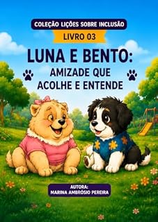 Livro Luma e Bento: Uma amizade que acolhe e entende. (Coleção: Lições sobre inclusão Livro 3)