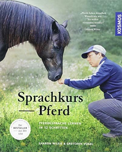 Sprachkurs Pferd: Pferdesprache lernen in 12 Schritten (German Edition)