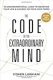 The Code of the Extraordinary Mind: 10 Unconventional Laws to Redefine Your Life and Succeed On Your Own Terms