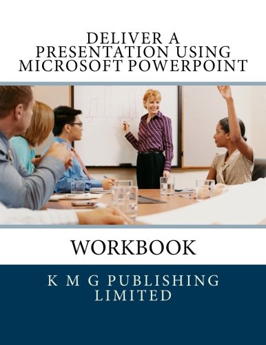 Workbook - Deliver a Presentation Using Microsoft PowerPoint