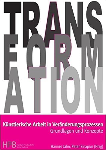 Transformation Kunstlerische Arbeit In Veranderungsprozessen Grundlagen Und Konzepte Amazon De Sinapius Peter Jahn Hannes Freygarten Sandra Hof Kerstin Sinapius Peter Jahn Hannes Renz Mariel Sonntag Jan Jacoby Majken Bucher