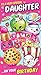 Shopkins to a very special daughter birthday card