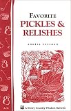 Favorite Pickles & Relishes: Storey's Country Wisdom Bulletin A-91 (Country Wisdom Bulletins) Favorite Pickles & Relishes: Storey's Country Wisdom Bulletin A-91 (Country Wisdom Bulletins)