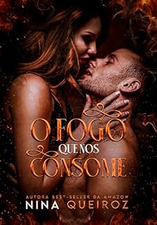 O Fogo Que Nos Consome