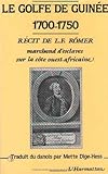 Le golfe de GuinÃ©e 1700-1750 (French Edition) by 