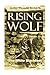 Rising Wolf, the White Blackfoot by James Willard Schultz