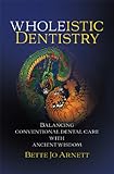 Wholeistic Dentistry - Balancing Conventional