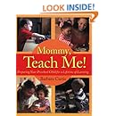 Mommy, Teach Me: Preparing Your Preschool Child for a Lifetime of Learning