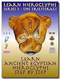 Learn Ancient Egyptian Hieroglyphs - Series 3 - Triliterals (Learn Hieroglyphs)