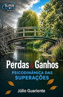 Livro Perdas & Ganhos : Psicodinâmica das Superações