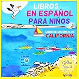 LIBROS En ESPANOL Para NINOS: LIBRO de COLOREAL de CALIFORNIA (Edicion Espanola) (Volume 1) (Spanish Edition) by Darcy Neils