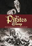 Les pirates Disney : Récits et aventures des plus grands bandits des mers by 