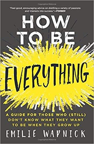 [By Emilie Wapnick ] How to Be Everything: A Guide for Those Who (Still) Don't Know What They Want to Be When They Grow Up (Paperback)【2018】by Emilie Wapnick (Author) (Paperback)