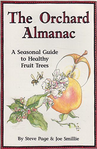 The Orchard Almanac: A Seasonal Guide to Healthy Fruit Trees by Stephen Page, Joseph Smillie