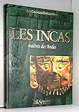Les Incas : Maîtres des Andes by 
