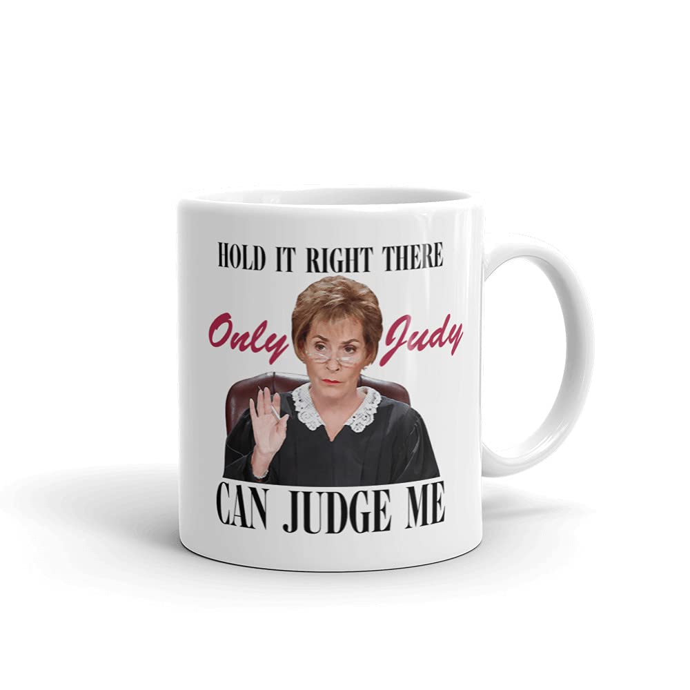 Only Judy Can Judge Me Gift Mug - Best Friend Valentine Present - Funny Judge Judy Mug Coffee Cups for Him/Her, Gifts for Friends Adult Sippy Cup Ceramic Mug Coffee Gift for Women Christmas Mug