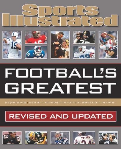 Sports Illustrated Football's Greatest Revised and Updated: Sports Illustrated's Experts Rank the Top 10 of Everything (Sports Illustrated Greatest)