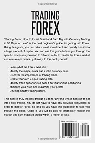 Trading Forex How To Invest Small And Earn Big With Currency - 