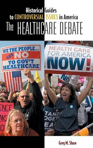 Download The Healthcare Debate (Historical Guides to Controversial Issues in America) Download The Healthcare Debate (Historical Guides to Controversial Issues in America)