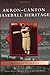 Akron-Canton Baseball Heritage (OH) (Images of Baseball) by