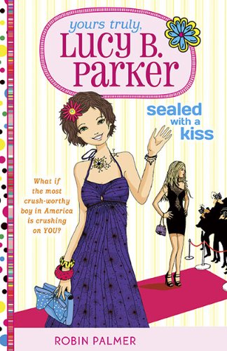 Yours Truly, Lucy B. Parker: Sealed With a Kiss: Book 2