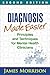 Diagnosis Made Easier, Second Edition: Principles and Techniques for Mental Health Clinicians