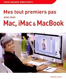 Mes tout premiers pas avec mon Mac, iMac et MacBook
