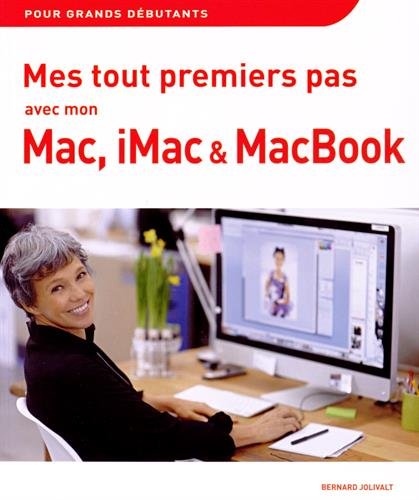 Mes tout premiers pas avec mon Mac, iMac et MacBook