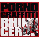 RHINOCEROS(初回生産限定盤)(DVD付)