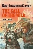 By Jack London The Call of the Wild (Great Illustrated Classics)