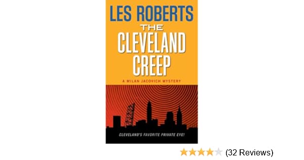 The Cleveland Creep A Milan Jacovich Mystery Milan Jacovich