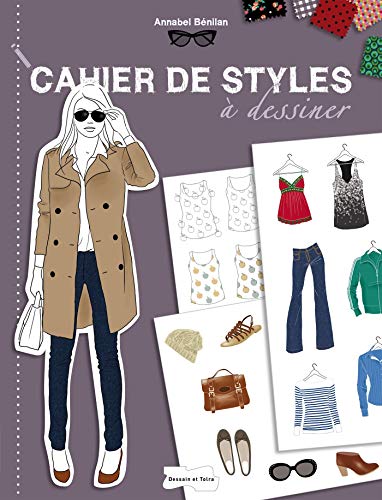 Cahier de styles à dessiner (Hors collection Dessain et Tolra) (French Edition) by Annabel Bénilan