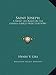 Saint Joseph: A Short Life Based On The Gospels (LARGE PRINT EDITION) - Henry V. Gill