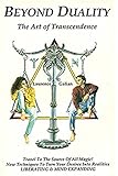 Beyond Duality: The Art of Transcendence by Laurence Galian