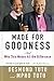 Made for Goodness: And Why This Makes All the Difference by Desmond Tutu, Mpho Tutu