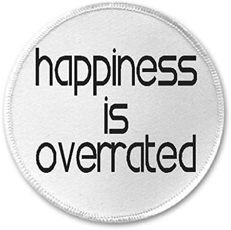 Happiness Is Overrated - 3" Sew / Iron On Patch Depressed Depression Sad