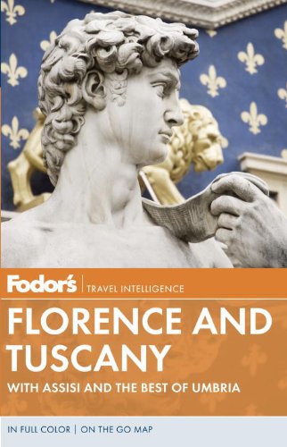 Fodor's Florence and Tuscany: With Assisi and the Best of Umbria (Full-color Travel Guide) by Fodor's