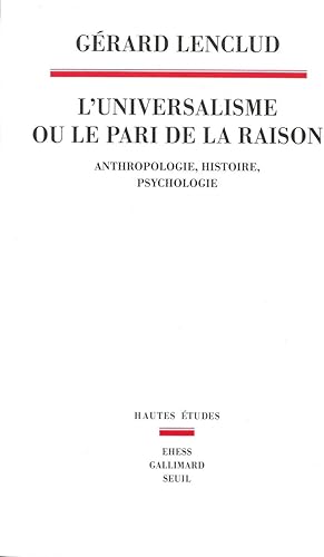 Download L'Universalisme ou le pari de la raison. Anthropologie Histoire Psychologie PDF