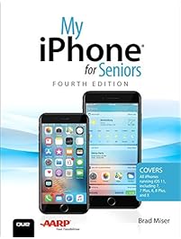 My iPhone for Seniors: Covers all iPhones running iOS 11 (4th Edition)