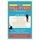 The Well-Spoken Thesaurus: The Most Powerful Ways to Say Everyday Words and Phrases