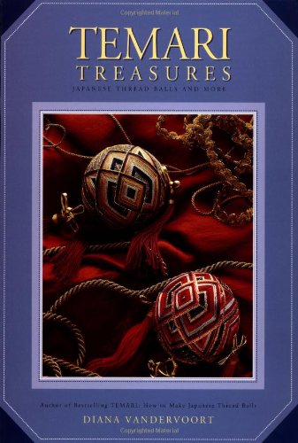 Temari Treasures: Japanese Thread Balls and More by Diana Vandervoort
