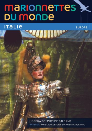 Marionnettes Du Monde : Italie, L'opéra Dei Pupi De Palerme