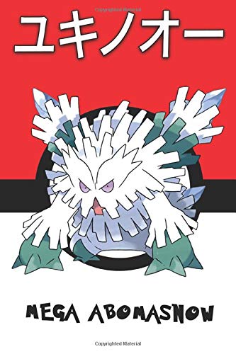 Amazon Com Mega Abomasnow Yukinooh ユキノオー Blizzaroi Rexblisar 눈설왕 Pokemon Notebook Blank Lined Journal Legends Lickitung Books
