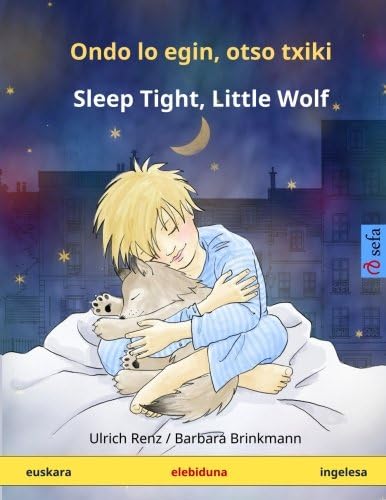 Ondo lo egin, otso txiki - Sleep Tight, Little Wolf. Haurren liburu elebiduna (euskara - ingelesa) (www.childrens-books-bilingual.com) (Basque Edition)
